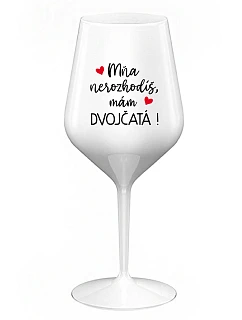 Nemôžete ma rozbiť, mám DVOJČATÁ! - biely nerozbitný pohár na víno 470 ml