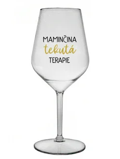 MAMINČINA TEKUTÁ TERAPIE - čirá nerozbitná sklenice na víno 470 ml