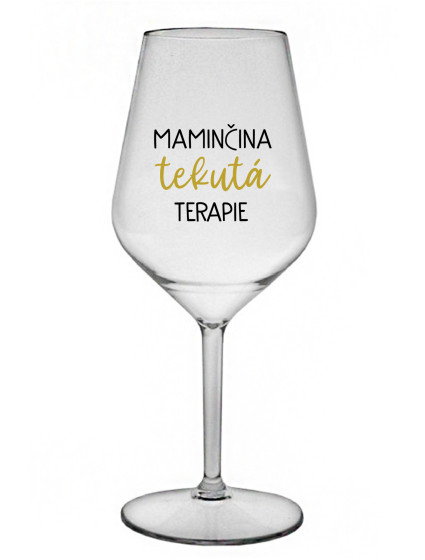 MAMINČINA TEKUTÁ TERAPIE - čirá nerozbitná sklenice na víno 470 ml