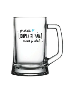 Personalizovaná pivní sklenice - Protože [doplň si sám] není prdel