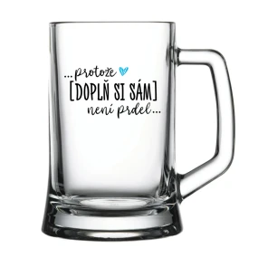 Personalizovaná pivní sklenice - Protože [doplň si sám] není prdel