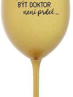...KEĎŽE BYŤ LEKÁRNIKOM NIE JE ŽART... - zlatý pohár na víno 350 ml