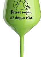 Nájdem princa, keď vypijem víno - zelený nerozbitný pohár na víno 470 ml