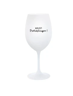 NERUŠIŤ! PROKRASTINUJEM! - biely pohár na víno 350 ml