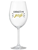 CHRASTÍ MI JAZYK - priehľadný pohár na víno 350 ml CHRASTÍ MI JAZYK - priehľadný pohár na víno 350 ml