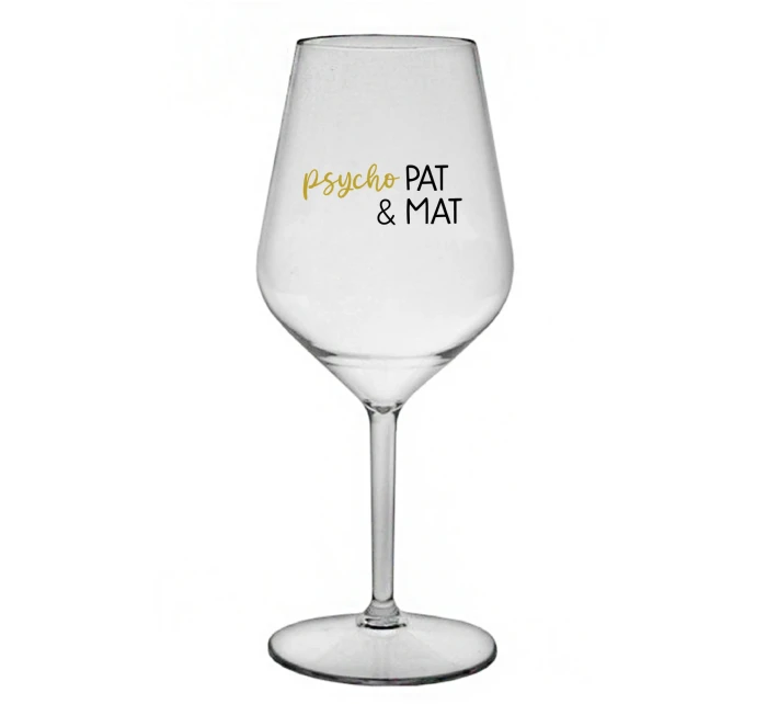 PSYCHO PAT&MAT - priehľadný nerozbitný pohár na víno 470 ml