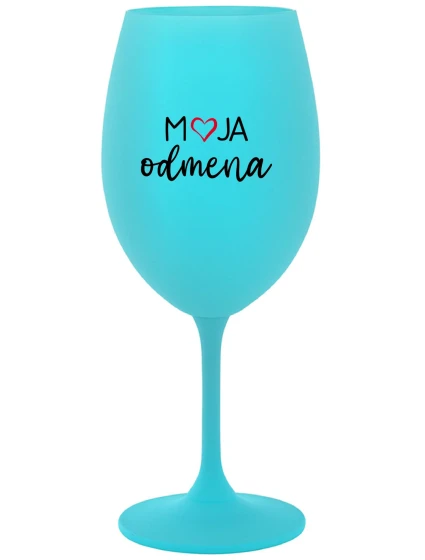 MOJA ODMENA - tyrkysový pohár na víno 350 ml MOJA ODMENA - tyrkysový pohár na víno 350 ml