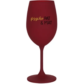 PSYCHO PAT&MAT - bordo sklenice na víno 350 ml