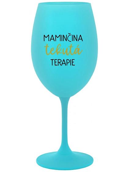 MAMA FLUID THERAPY - tyrkysový pohár na víno 350 ml