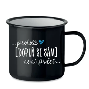 Personalizovaný plecháček - Protože [doplň si sám] není prdel