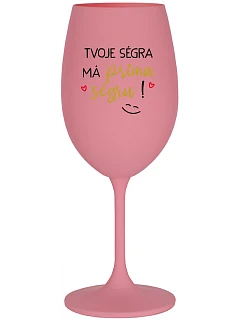 VAŠA SÉRIA MÁ PRIMA SÉRIU! - ružový pohár na víno 350 ml