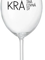 KRÁSNA KRÁĽOVNÁ KRÁSY - priehľadný pohár na víno 350 ml