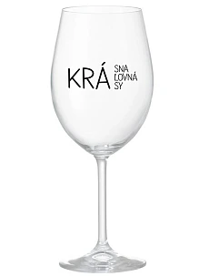 KRÁSNA KRÁĽOVNÁ KRÁSY - priehľadný pohár na víno 350 ml