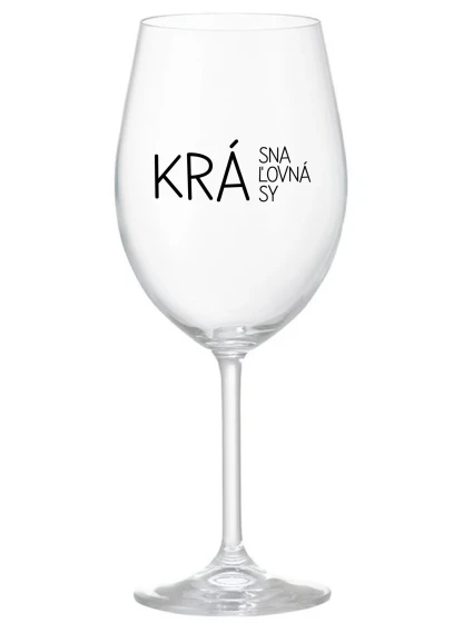 KRÁSNA KRÁĽOVNÁ KRÁSY - priehľadný pohár na víno 350 ml