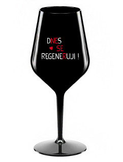 DNES SE REGENERUJI! - černá nerozbitná sklenice na víno 470 ml