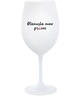 MAMA MIMO OBJEDNÁVKU - pohár na biele víno 350 ml