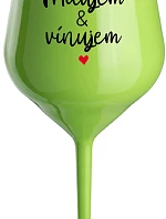 MILUJEM & VÍNUJEM - zelený nerozbitný pohár na víno 470 ml
