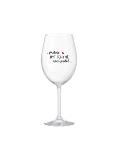 ...PROTOŽE BÝT TCHYNĚ NENÍ PRDEL... - čirá sklenice na víno 350 ml