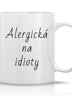 ALERGICKÁ NA IDIOTY - klasický bílý keramický hrníček 300 ml