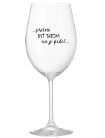 ...PRETOŽE BYŤ TATOM NIE JE PRDEL... - priehľadný pohár na víno 350 ml