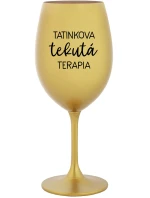 TATINKOVA TEKUTÁ TERAPIA - zlatý pohár na víno 350 ml