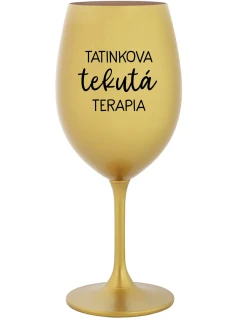 TATINKOVA TEKUTÁ TERAPIA - zlatý pohár na víno 350 ml