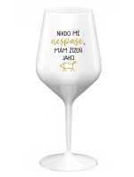 NIKDO MĚ NESPASE, MÁM ŽÍZEŇ JAKO PRASE - biely nerozbitný pohár na víno 470 ml