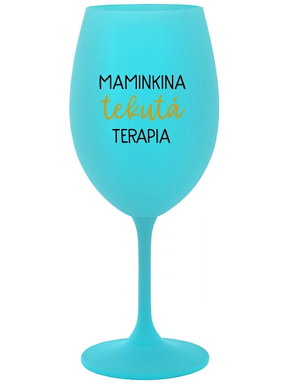 MAMA FLUID THERAPY - tyrkysový pohár na víno 350 ml