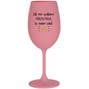 UŽ MĚ NEBAVÍ PŘEDSTÍRAT, ŽE MÁM RÁD LIDI - růžová sklenice na víno 350 ml UŽ MĚ NEBAVÍ PŘEDSTÍRAT, ŽE MÁM RÁD LIDI - růžová sklenice na víno 350 ml