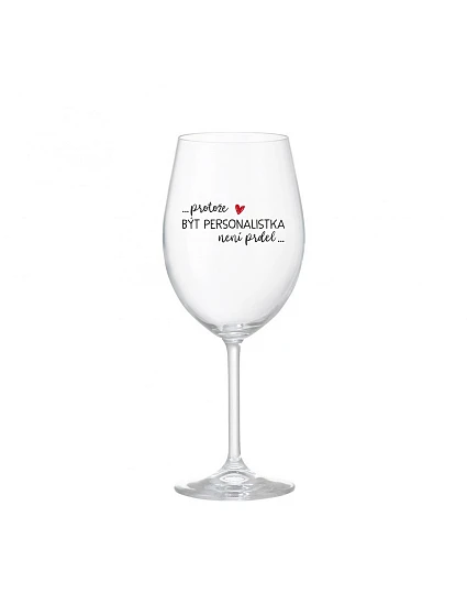 BÝŤ PERSONALISTOM NIE JE PRELIMINÁRNE - číry pohár na víno 350 ml
