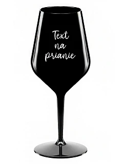 TLAČOVÝ TEXT - čierny nerozbitný pohár na víno 470 ml