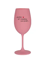 BECAUSE BEING A BUTCHER IS NOT A JOKE - ružový pohár na víno 350 ml