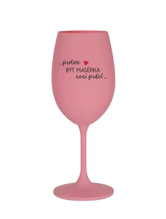 BECAUSE BEING A BUTCHER IS NOT A JOKE - ružový pohár na víno 350 ml