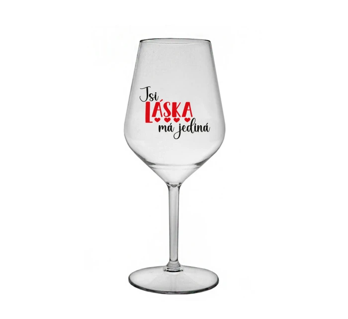 JSI LÁSKA MÁ JEDINÁ - čirá nerozbitná sklenice na víno 470 ml JSI LÁSKA MÁ JEDINÁ - čirá nerozbitná sklenice na víno 470 ml