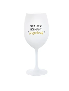 SOM ÚPLNE NORMÁLNY PSYCHOUŠ - biely pohár na víno 350 ml