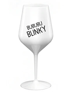 BUBUBUBLINKY - biely nerozbitný pohár na víno 470 ml
