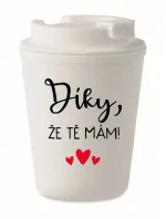 DÍKY, ŽE TĚ MÁM! - bílý termohrnek 300 ml
