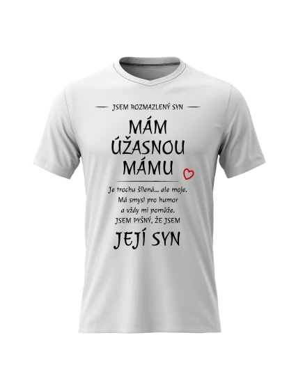 Pánské bavlněné tričko s potiskem - MÁM ÚŽASNOU MÁMU - bílé