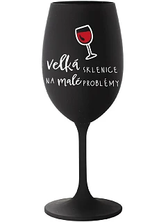 VEĽKÝ SKLENICA NA MALÉ PROBLÉMY - čierny pohár na víno 350 ml