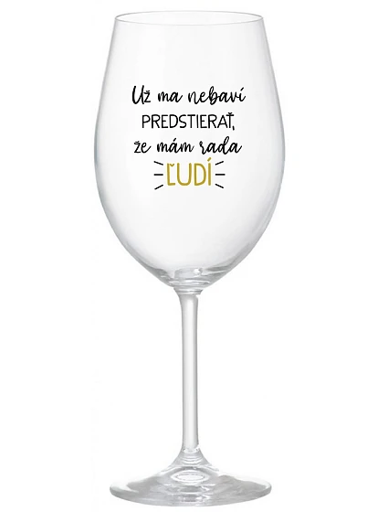 UŽ MA NEBAVÍ ŽE MÁM  priehľadný pohár na víno 350 ml model 22188194 - Giftela
