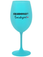 CHARDONNAY? ŠARDOJÓÓ! - tyrkysový pohár na víno 350 ml