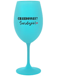 CHARDONNAY? ŠARDOJÓÓ! - tyrkysový pohár na víno 350 ml