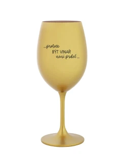 PROTOŽE BÝT VINAŘ NENÍ PRDEL - zlatá sklenice na víno 350 ml