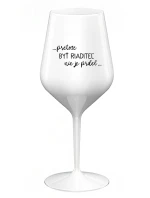 ...PRETOŽE BYŤ RIADITEĽ NIE JE PRDEL... - biely nerozbitný pohár na víno 470 ml