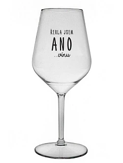 I SAID YES...TO WINE - číry nerozbitný pohár na víno 470 ml