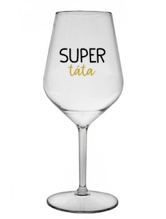 SUPER TÁTA - čirá nerozbitná sklenice na víno 470 ml