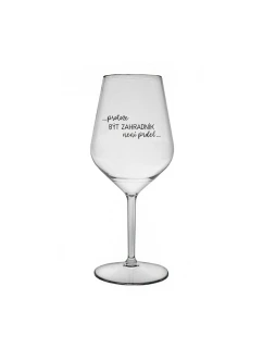 PROTOŽE BÝT ZAHRADNÍK NENÍ PRDEL - čirá nerozbitná sklenice na víno 470 ml
