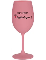 I AM HYDRA. I LOVE HYDRATING! - ružový pohár na víno 350 ml