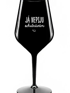 I DON'T DRINK, I TASTE - čierny nerozbitný pohár na víno 470 ml