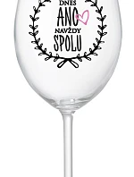 TODAY YES, ALWAYS TOGETHER - číry pohár na víno 350 ml